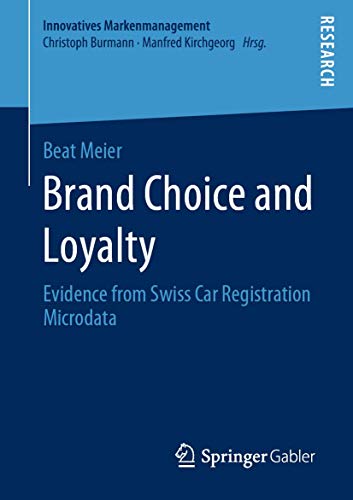 Brand Choice and Loyalty Evidence from Swiss Car Registration Microdata [Paperback]