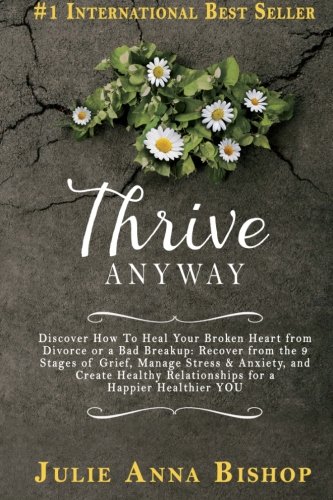Thrive Anyway You Can Heal Your Broken Heart [Paperback]