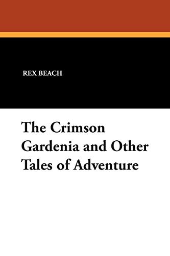 Crimson Gardenia and Other Tales of Adventure [Unknown]