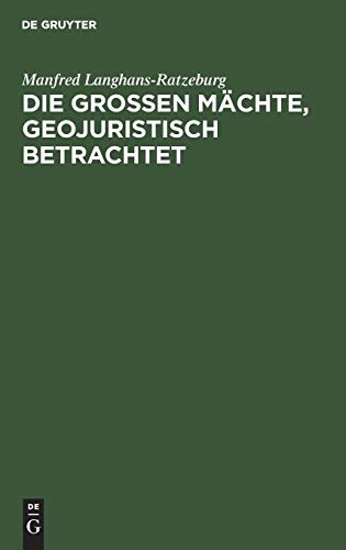Die Groen Mchte, Geojuristisch Betrachtet [Hardcover]