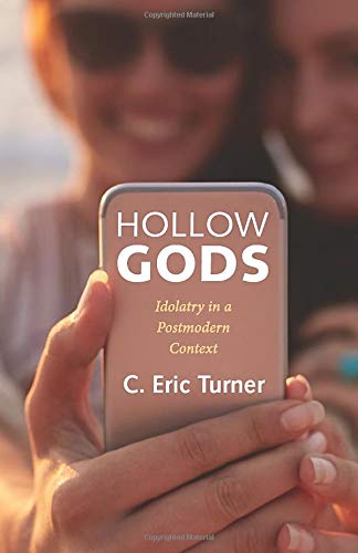 Hollow Gods Idolatry In A Postmodern Context [Paperback]