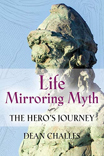 Life Mirroring Myth The Hero's Journey [Paperback]
