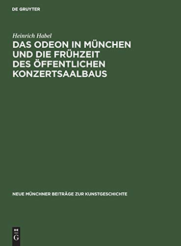 Odeon in Mnchen und die Frhzeit des ffentlichen Konzertsaalbaus [Hardcover]
