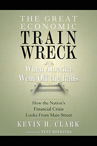 The Great Economic Train Wreck When America Went Off the Rails [Paperback]