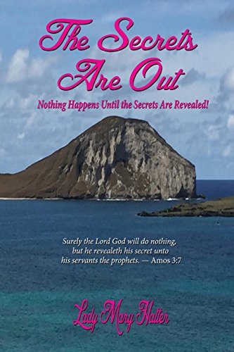 The Secrets Are Out Nothing Happens Until The Secrets Are Revealed [Paperback]