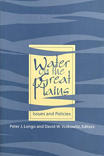Water on the Great Plains Issues and Policies [Hardcover]