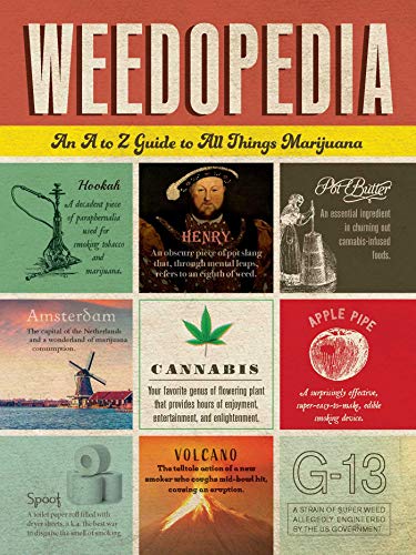 Weedopedia An A to Z Guide to All Things Marijuana [Hardcover]