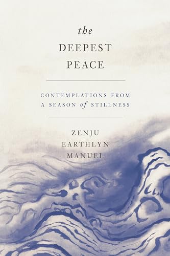 The Deepest Peace Contemplations from a Season of Stillness [Paperback]