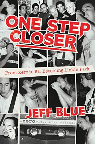 One Step Closer From Xero to 1 Becoming Linkin Park [Hardcover]