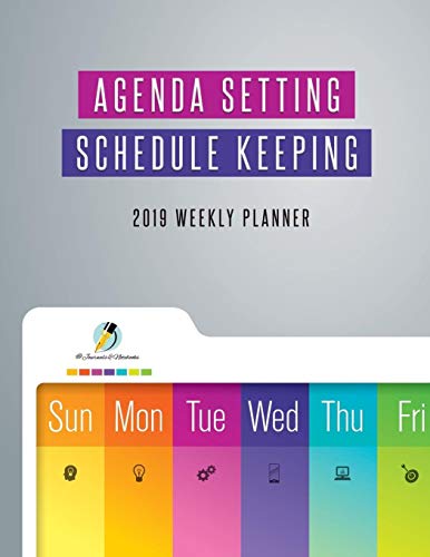 Agenda Setting Schedule Keeping 2019 Weekly Planner [Paperback]