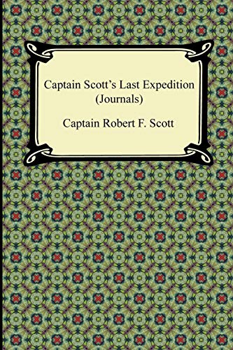 Captain Scott's Last Expedition (journals) [Paperback]