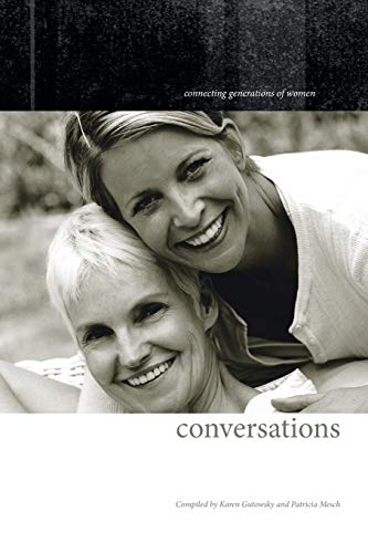 Conversations Connecting Generations Of Women [Paperback]
