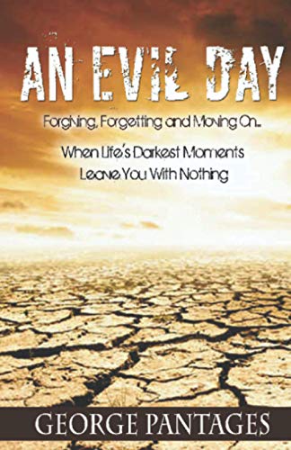 Evil Day  Forgiving,Forgetting and Moving On [Paperback]