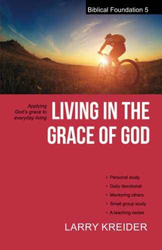 Living In The Grace Of God (biblical Foundation Series) (volume 5) [Paperback]