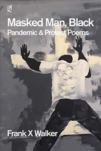 Masked Man, Black  Pandemic & Protest Poems [Paperback]