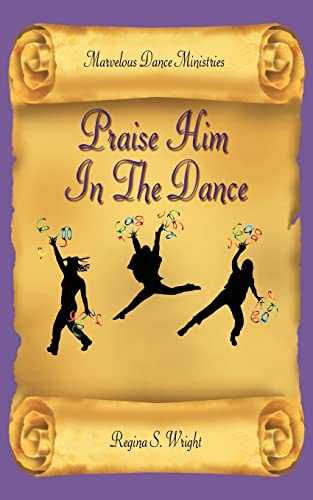 Praise Him In The Dance [Paperback]