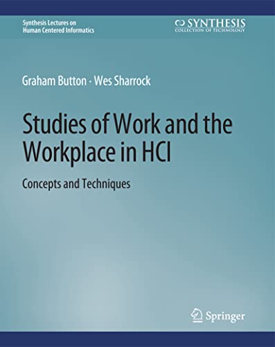 Studies of Work and the Workplace in HCI Concepts and Techniques [Paperback]