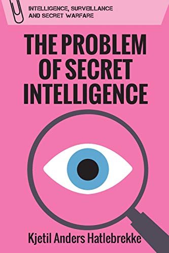 The Problem of Secret Intelligence [Paperback]