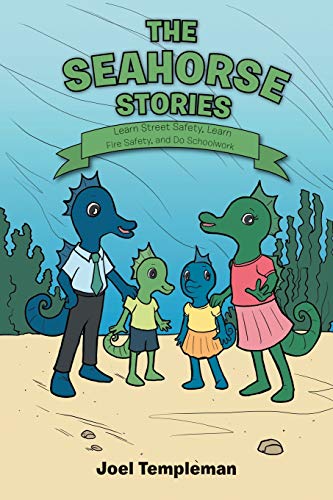 The Seahorse Stories Learn Street Safety, Learn Fire Safety, And Do Schoolwork [Paperback]