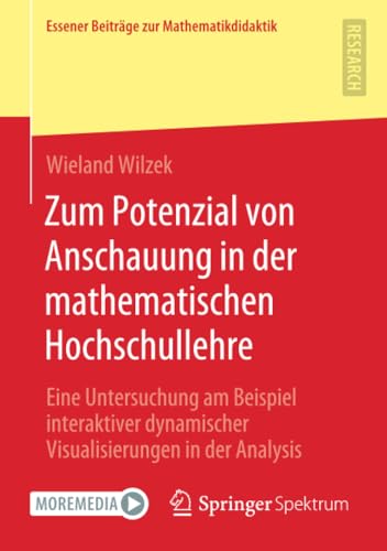 Zum Potenzial von Anschauung in der mathematischen Hochschullehre Eine Untersuc [Paperback]