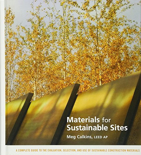 Materials for Sustainable Sites: A Complete Guide to the Evaluation, Selection,  [Hardcover]