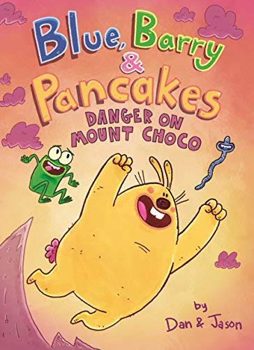 Blue, Barry & Pancakes Danger on Mount Choco [Hardcover]