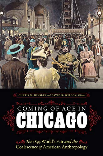 Coming Of Age In Chicago The 1893 World's Fair And The Coalescence Of American  [Hardcover]