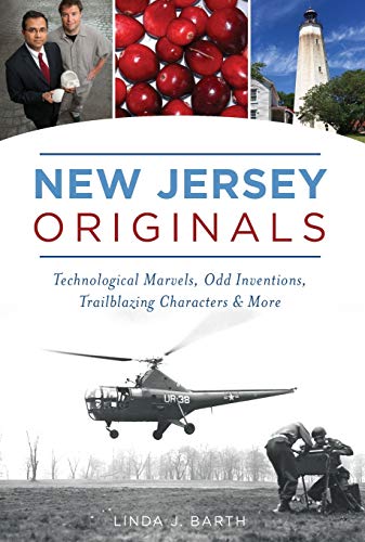 New Jersey Originals Technological Marvels, Odd Inventions, Trailblazing Charac [Paperback]