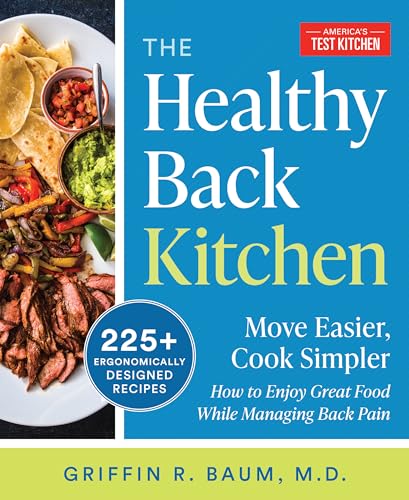 The Healthy Back Kitchen Move Easier, Cook SimplerHow to Enjoy Great Food While [Paperback]