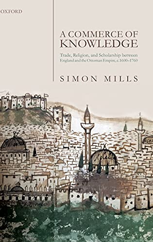 A Commerce of Knowledge Trade, Religion, and Scholarship between England and th [Hardcover]