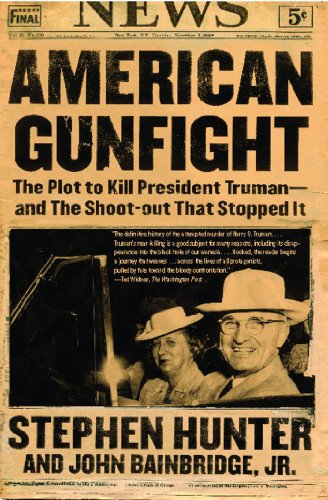 American Gunfight The Plot to Kill President Truman--and the Shoot-out That Sto [Paperback]