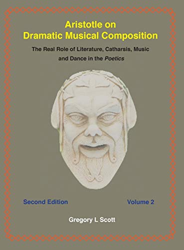 Aristotle on Dramatic Musical Composition  The Real Role of Literature, Cathars [Hardcover]