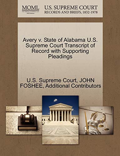 Avery V. State of Alabama U. S. Supreme Court Transcript of Record with Supporti [Paperback]