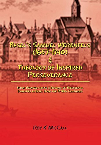 Basel's Samuel Werenfels (1657-1740) & Theology Of Inspired Perseverance Hermen [Hardcover]