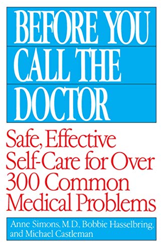 Before You Call the Doctor Safe, Effective Self-Care for Over 300 Common Medica [Paperback]