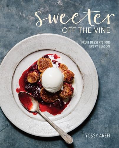 Sweeter off the Vine Fruit Desserts for Every Season [A Cookbook] [Hardcover]