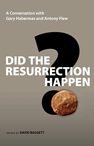 Did The Resurrection Happen A Conversation With Gary Habermas And Antony Flew  [Paperback]