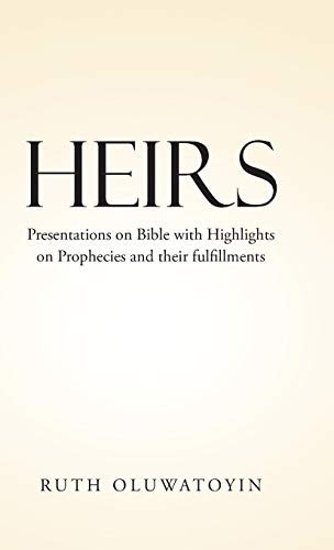 Heirs Presentations On Bible With Highlights On Prophecies And Their Fulfillmen [Hardcover]