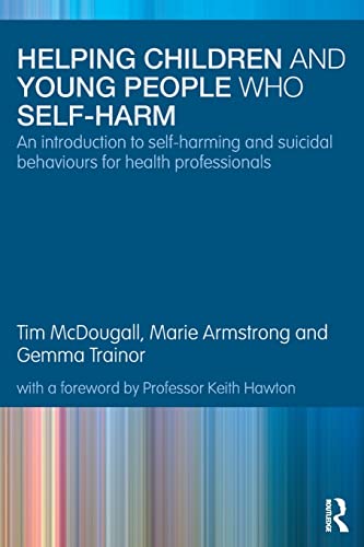 Helping Children and Young People who Self-harm An Introduction to Self-harming [Paperback]