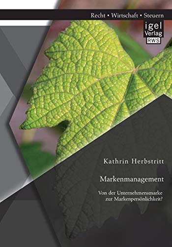 Markenmanagement Von Der Unternehmensmarke Zur Markenpersnlichkeit (german Edi [Paperback]
