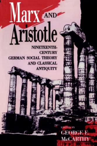 Marx and Aristotle Nineteenth-Century German Social Theory and Classical Antiqu [Paperback]