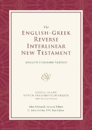 The English-Greek Reverse Interlinear New Testament English Standard Version [Hardcover]