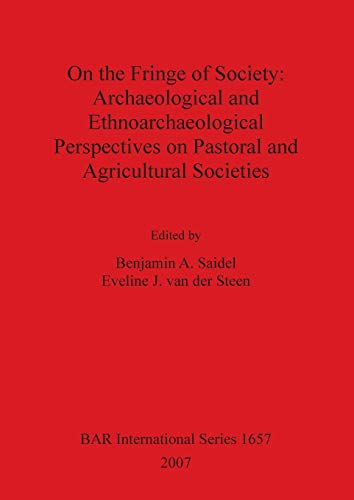 On the Fringe of Society Archaeological and Ethnoarchaeological Perspectives on [Paperback]
