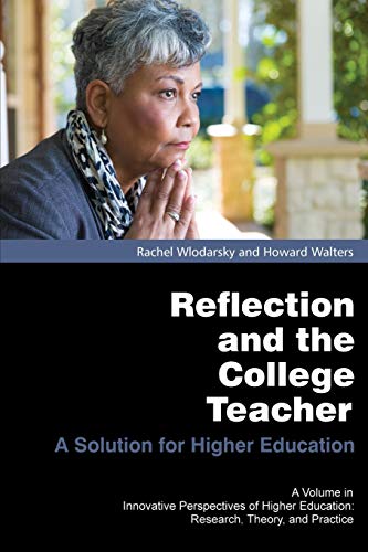 Reflection And The College Teacher A Solution For Higher Education (innovative  [Paperback]