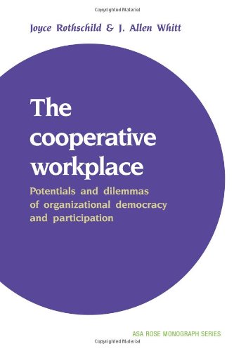 The Cooperative Workplace Potentials and Dilemmas of Organisational Democracy a [Paperback]