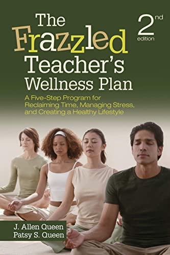 The Frazzled Teacher's Wellness Plan A Five-Step Program for Reclaiming Time, M [Paperback]
