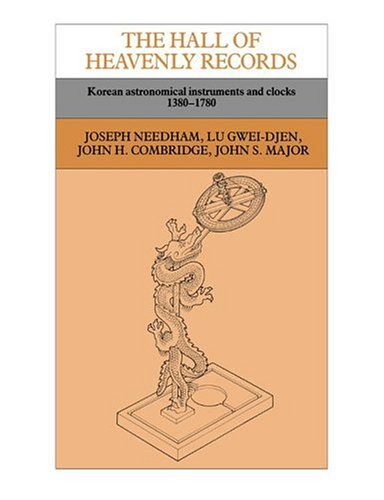 The Hall of Heavenly Records Korean Astronomical Instruments and Clocks, 13801 [Paperback]