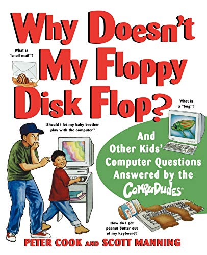 Why Doesn't My Floppy Disk Flop And Other Kids' Computer Questions Answered by [Paperback]
