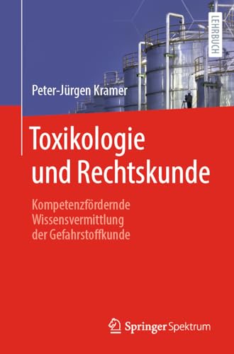 Toxikologie und Rechtskunde Kompetenzfrdernde Wissensvermittlung der Gefahrsto [Paperback]