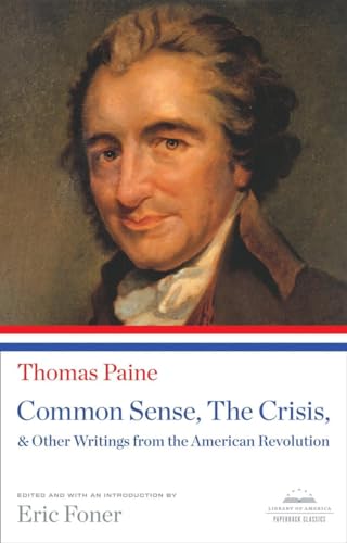 Common Sense, The Crisis, &amp Other Writings from the American Revolution A L [Paperback]